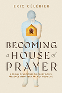 BECOMING A HOUSE OF PRAYER