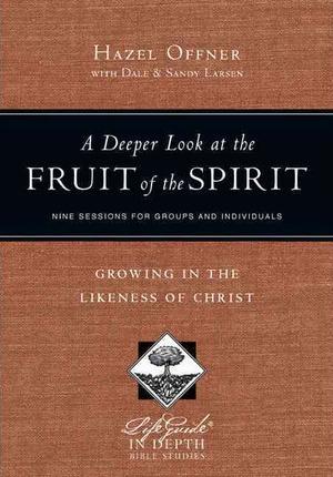 A DEEPER LOOK AT THE FRUIT OF THE SPIRIT