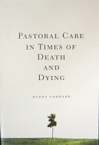 PASTORAL CARE IN TIMES OF DEATH & DYING