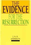 EVIDENCE FOR THE RESURRECTION