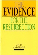 EVIDENCE FOR THE RESURRECTION