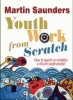 YOUTH WORK FROM SCRATCH