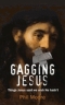 GAGGING JESUS