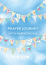 PRAYER JOURNEY IN TO PARENTHOOD