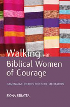 WALKING WITH BIBLICAL WOMEN OF COURAGE