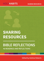 HOLY HABITS BIBLE REFLECTIONS: SHARING RESOURCES