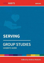 HOLY HABITS GROUP STUDIES: SERVING