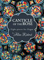 CANTICLE OF THE ROSE FOR ORGAN