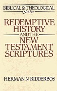 REDEMPTIVE HISTORY AND THE NEW TESTAMENT SCRIPTURES
