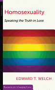 HOMOSEXUALITY SPEAKING THE TRUTH IN LOVE