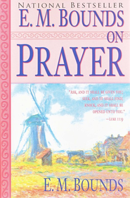 E M BOUNDS ON PRAYER