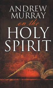 ANDREW MURRAY ON THE HOLY SPIRT
