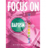 FOCUS ON BAPTISM