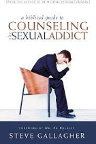 BIBLICAL GUIDE TO COUNSELLING A SEXUAL ADDICT