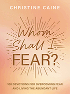 WHOM SHALL I FEAR