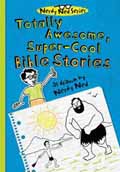 TOTALLY AWESOME SUPER COOL BIBLE STORIES HB