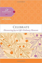CELEBRATE : DISCOVERING JOY IN LIFES ORDINARY MOMENTS