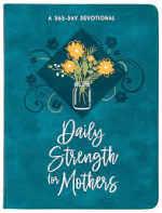 DAILY STRENGTH FOR MOTHERS 