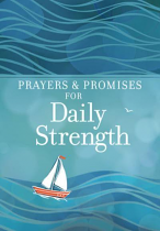 PRAYERS AND PROMISES FOR DAILY STRENGTH