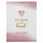 TAKE COURAGE DEAR HEART