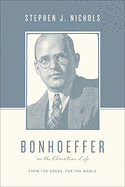 BONHOEFFER ON THE CHRISTIAN LIFE