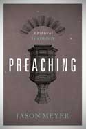 PREACHING: A BIBLICAL THEOLOGY