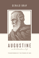 AUGUSTINE ON THE CHRISTIAN LIFE