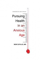 PURSUING HEALTH IN AN ANXIOUS AGE