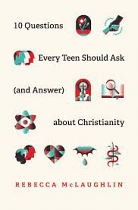 10 QUESTIONS EVERY TEEN SHOULD ASK 