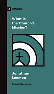 WHAT IS THE CHURCHS MISSION 
