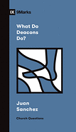 WHAT DO DEACONS DO 