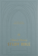 ESV CHURCH HISTORY STUDY BIBLE