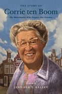 THE STORY OF CORRIE TEN BOOM