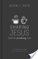 SHARING JESUS WITHOUT FREAKING OUT