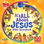 IT'S ALL ABOUT JESUS BIBLE STORYBOOK