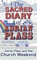 THE SACRED DIARY OF ADRIAN PLASS AND THE CHURCH WEEKEND