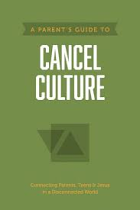 A PARENTS GUIDE TO CANCEL CULTURE