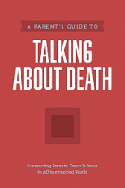 A PARENTS GUIDE TO TALKING ABOUT DEATH