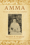 AMMA THE LIFE & WORKS OF AMY CARMICHAEL