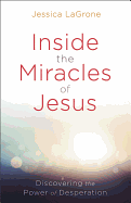 INSIDE THE MIRACLES OF JESUS