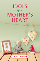 IDOLS OF A MOTHER'S HEART 