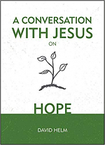 A CONVERSATION WITH JESUS ON HOPE HB