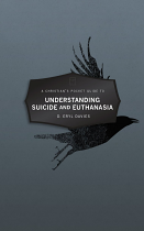 UNDERSTANDING SUICIDE AND EUTHANASIA