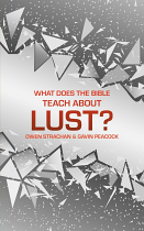 WHAT DOES THE BIBLE TEACH ABOUT LUST?