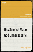 HAS SCIENCE MADE GOD UNNECESSARY