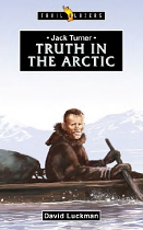 TRUTH IN THE ARCTIC JACK TURNER