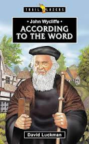 JOHN WYCLIFFE ACCORDING TO THE WORD