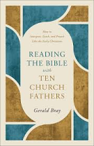 READING THE BIBLE WITH TEN CHURCH FATHERS 