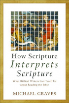 HOW SCRIPTURE INTERPRETS SCRIPTURE