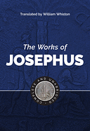 THE WORKS OF JOSEPHUS COMPLETE AND UNABRIDGED